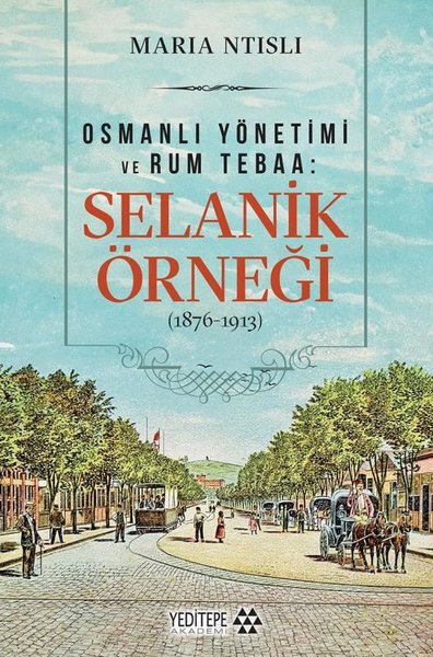 Osmanlı Yönetimi ve Rum Tebaa: Selanik Örneği (...