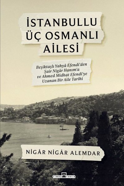 İstanbullu Üç Osmanlı Ailesi - Beşiktaşlı Yahya...