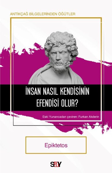 İnsan Nasıl Kendisinin Efendisi Olur? Antikçağ ...