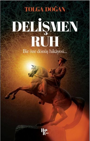 Delişmen Ruh - Bir Öze Dönüş Hikayesi