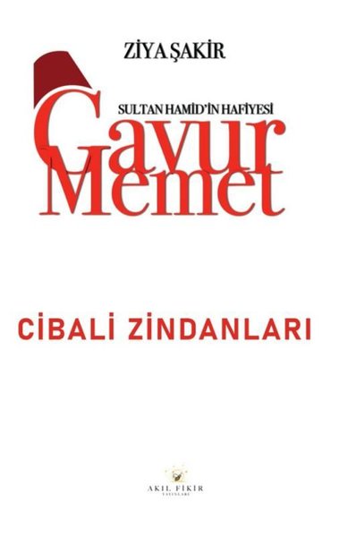 Gavur Memet - Cibali Zindanları Sultan Hamid'in...
