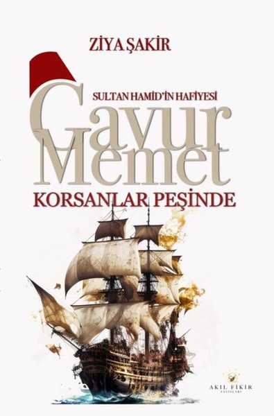 Gavur Memet - Korsanlar Peşinde Sultan Hamid'in...