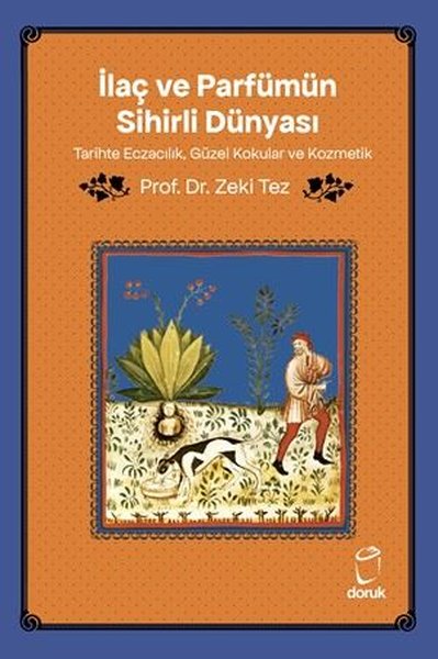 İlaç ve Parfümün Sihirli Dünyası - Tarihte Ecza...