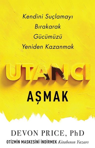 Utancı Aşmak - Kendini Suçlamayı Bırakarak Gücü...