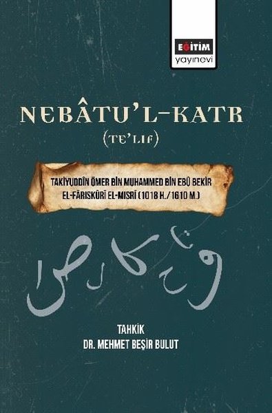 Nebatu'l-Katr (Te'lif) - Takiyuddin Ömer Bin Mu...