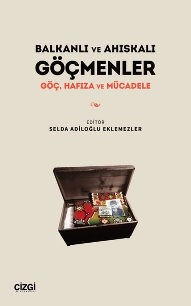 Balkanlı ve Ahıskalı Göçmenler - Göç Hafıza ve ...