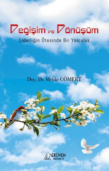 Değişim ve Dönüşüm - Liderliğin Ötesinde Bir Yo...