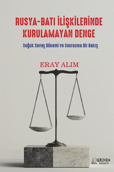 Rusya - Batı İlişkilerinde Kurulamayan Denge - ...