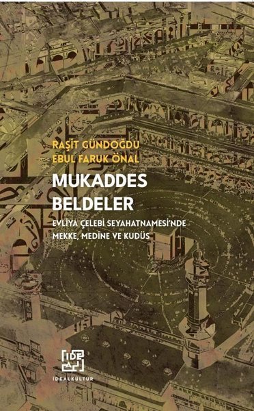 Mukaddes Beldeler - Evliya Çelebi Seyahatnamesi...