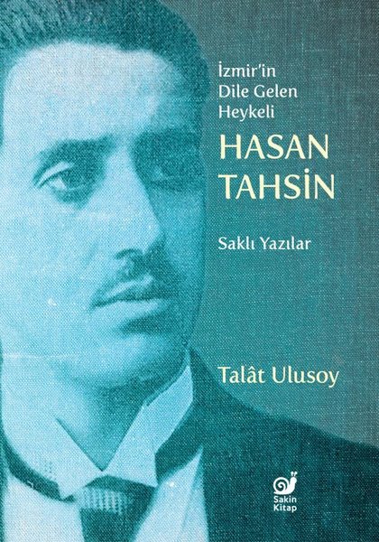 İzmir'in Dile Gelen Heykeli Hasan Tahsin - Sakl...