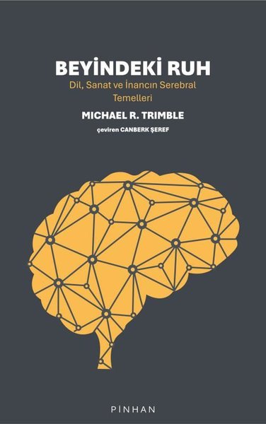 Beyindeki Ruh - Dil Sanat ve İnancın Serebral T...