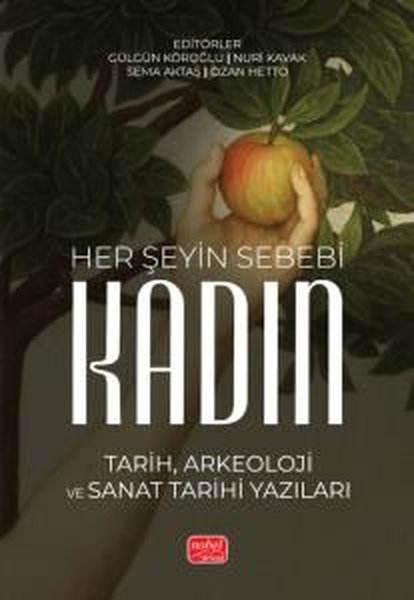 Her Şeyin Sebebi Kadın - Tarih Arkeoloji ve San...