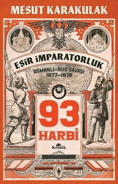 93 Harbi - Esir İmparatorluk Osmanlı - Rus Sava...