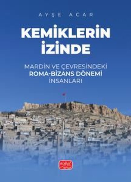 Kemiklerin İzinde - Mardin ve Çevresindeki Roma...