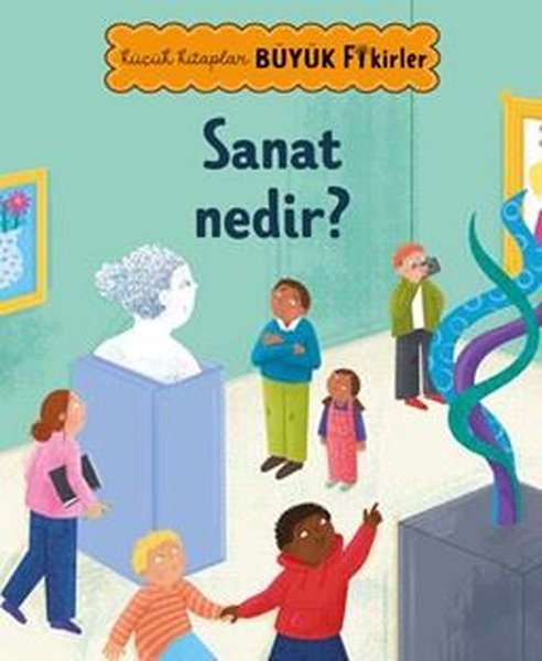 Sanat Nedir? Küçük Kitaplar Büyük Fikirler
