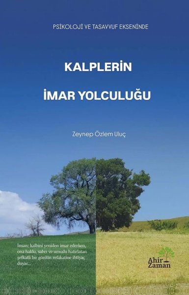 Kalplerin İmar Yolculuğu - Psikoloji ve Tasavvu...