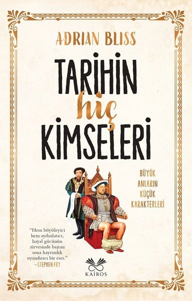 Tarihin Hiç Kimseleri - Büyük Anların Küçük Kar...