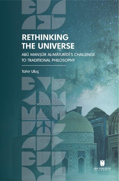 Rethinking the Universe: Abu Mansur Al-Maturidi...