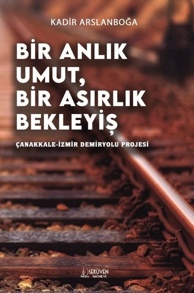 Bir Anlık Umut Bir Asırlık Bekleyiş - Çanakkale...