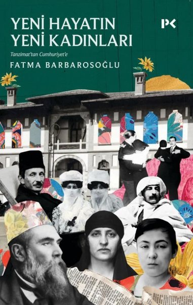 Tanzimattan Cumhuriyet'e Yeni Hayatın Yeni Kadı...