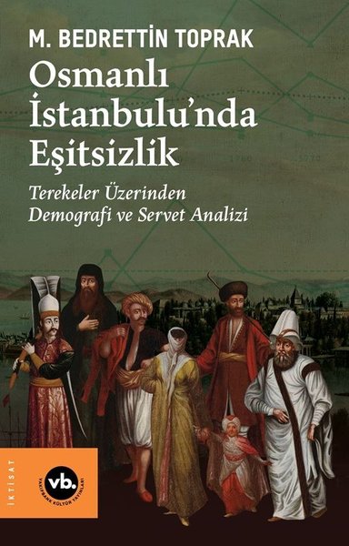 Osmanlı İstanbulunda Eşitsizlik - Terekeler Üze...