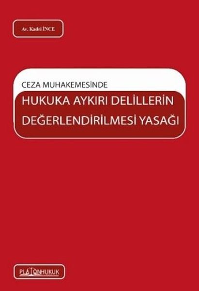 Ceza Muhakemesinde Hukuka Aykırı Delillerin Değ...
