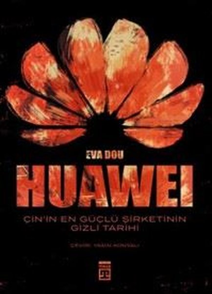 Huawei - Çin'in En Güçlü Şirketinin Gizli Tarihi