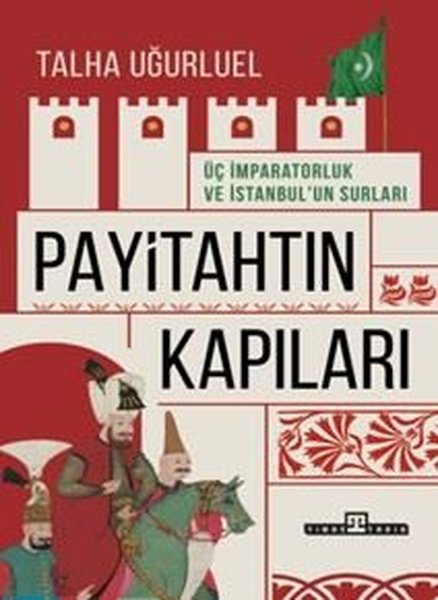 Payitahtın Kapıları - Üç İmparatorluk ve İstanb...