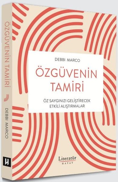 Özgüvenin Tamiri - Öz Saygınızı Geliştirecek Et...