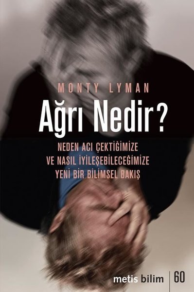 Ağrı Nedir? Neden Acı Çektiğimize ve Nasıl İyil...