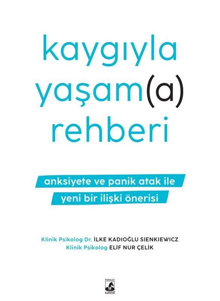 Kaygıyla Yaşama Rehberi - Anksiyete ve Panik At...