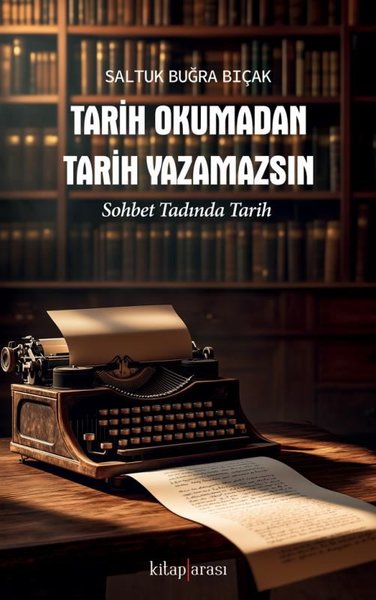 Tarih Okumadan Tarih Yazamazsın-Sohbet Tadında ...