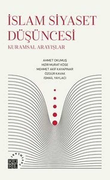 İslam Siyaset Düşüncesi: Kuramsal Arayışlar