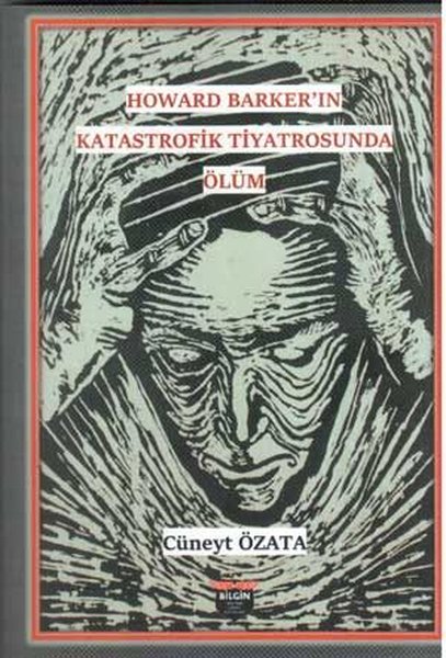Howard Barker'in Katastrofik Tiyatrosunda Ölüm