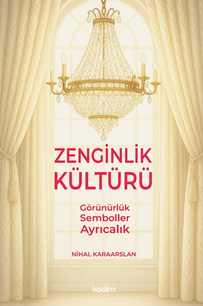 Zenginlik Kültürü: Görünürlük-Semboller - Ayrıc...