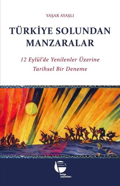 Türkiye Solundan Manzaralar - 12 Eylül'de Yenil...