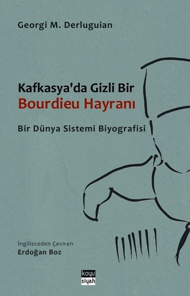 Kafkasya'da Gizli Bir Bourdieu Hayranı - Bir Dü...