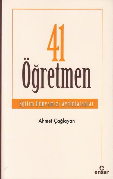 41 Öğretmen - Eğitim Dünyamızı Aydınlatanlar