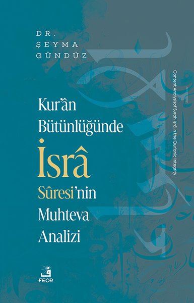 Kur'an Butunluğunde İsra Suresi'nin Muhteva Ana...