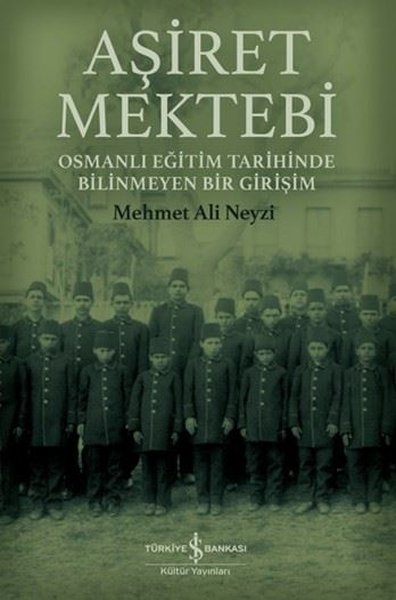 Aşiret Mektebi - Osmanlı Eğitim Tarihinde Bilin...