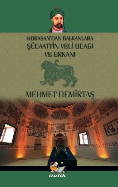 Horasan'dan Balkanlara Şücattin Veli Ocağı ve E...