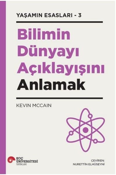 Bilimin Dünyayı Açıklayışını Anlamak - Yaşamın ...