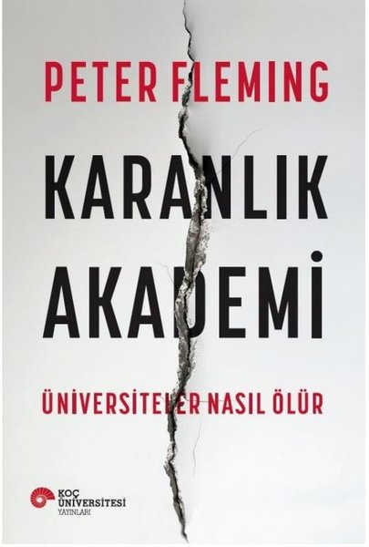Karanlık Akademi-Üniversiteler Nasıl Ölür