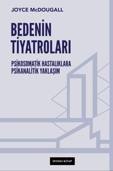Bedenin Tiyatroları - Psikosomatik Hastalıklara...