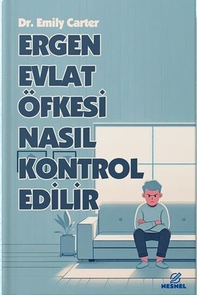 Ergen Evlat Öfkesi Nasıl Kontrol Edilir