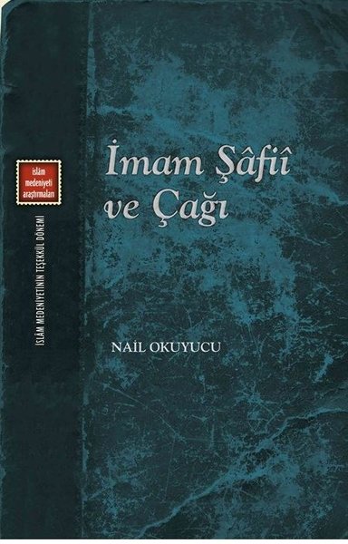 İmam Şafii ve Çağı - İslam Medeniyeti Araştırma...