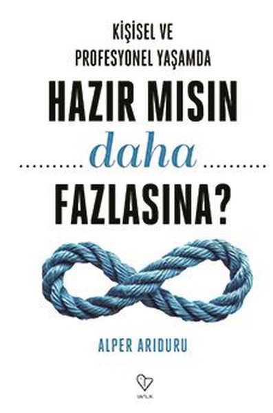 Kişisel ve Profesyonel Yaşamda Hazır mısın Daha...