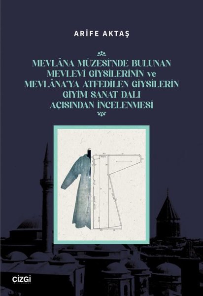Mevlana Müzesi'nde Bulunan Mevlevi Giysilerinin...