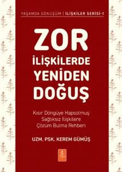 Zor İlişkilerde Yeniden Doğuş - Kısır Döngüye H...