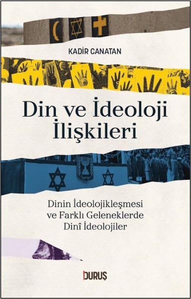Din ve İdeoloji İlişkileri - Dinin İdeolojikleş...